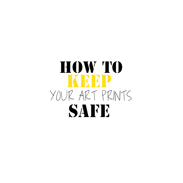 How to Take Care of Your Prints